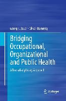 Bridging Occupational, Organizational and Public Health