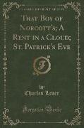 That Boy of Norcott's, A Rent in a Cloud, St. Patrick's Eve (Classic Reprint)