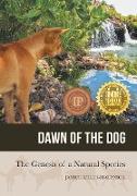 Dawn of the Dog: The Genesis of a Natural Species