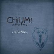 Chum!: A Bear Story