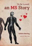 To Be Loved, An MS Story