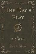 The Day's Play (Classic Reprint)