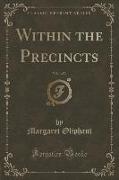 Within the Precincts, Vol. 1 of 3 (Classic Reprint)