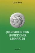 (Re)Produktion empirischer Szenarien