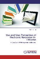 Use and User Perception of Electronic Resources In Libraries