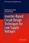 Inverter-Based Circuit Design Techniques for Low Supply Voltages