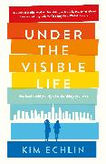 Under the Visible Life