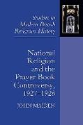 National Religion and the Prayer Book Controversy, 1927-1928