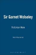 Sir Garnet Wolseley: Victorian Hero