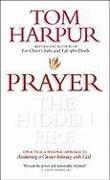 Prayer: The Hidden Fire: A Practical and Personal Approach to Awakening a Greater Intimacy with God