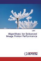 Algorithms for Enhanced Image Fusion Performance