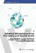 Spherical Microphone Array Processing and Spatial Audio