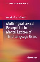 Multilingual Lexical Recognition in the Mental Lexicon of Third Language Users