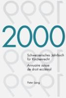 Schweizerisches Jahrbuch für Kirchenrecht (2000) Annuaire suisse de droit ecclésial (2000)