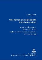 «Was damals als unglaubliche Kühnheit erschien»