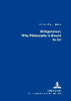 Wittgenstein: Why Philosophy is Bound to Err
