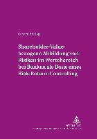 Shareholder-Value-bezogene Abbildung von Risiken im Wertebereich bei Banken als Basis eines Risk-Return-Controlling
