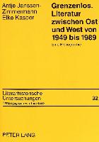 Grenzenlos. Literatur zwischen Ost und West von 1949 bis 1989