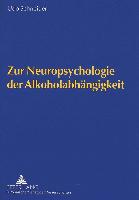 Zur Neuropsychologie der Alkoholabhängigkeit