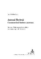 Antonii Thylesii Consentini "Imber aureus"
