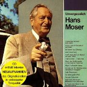 Unvergesslich Hans Moser (Enthält Re-Recor