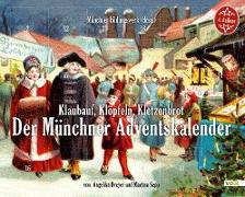 Klaubauf, Klöpfeln, Kletzenbrot: Der Münchner Adventskalender