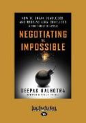 Negotiating the Impossible: How to Break Deadlocks and Resolve Ugly Conflicts (Without Money or Muscle) (Large Print 16pt)