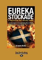 Eureka Stockade: A Ferocious and Bloody Battle (Large Print 16pt)