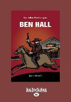 Ben Hall: Australian Bushrangers (Large Print 16pt)