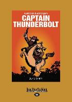Captain Thunderbolt: Australian Bushrangers (Large Print 16pt)