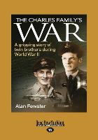 The Charles Family's War: A Gripping Story of Twin Brothers During World War II (Large Print 16pt)