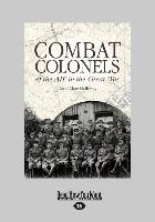 Combat Colonels of the Aif in the Great War (Large Print 16pt)