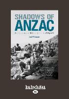 Shadows of Anzac: An Intimate History of Gallipoli (Large Print 16pt)