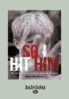 So I Hit Him: Surviving Life as an Institutionalised Alien (Large Print 16pt)