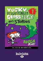 Booga Blast: Yucky, Disgustingly Gross, Icky Short Stories No.1 (Large Print 16pt)