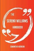 The Serena Williams Handbook - Everything You Need to Know about Serena Williams