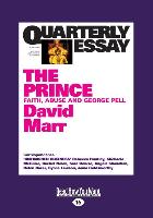 Quarterly Essay 51: The Prince: Faith, Abuse and George Pell (Large Print 16pt)