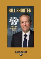 For the Common Good: Reflections on Australia's Future (Large Print 16pt)