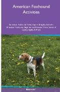 American Foxhound Activities American Foxhound Tricks, Games & Agility. Includes: American Foxhound Beginner to Advanced Tricks, Series of Games, Agil