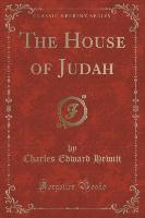 The House of Judah (Classic Reprint)