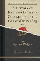 A History of England From the Conclusion of the Great War in 1815, Vol. 2 (Classic Reprint)