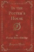 In the Potter's House (Classic Reprint)