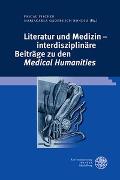 Literatur und Medizin – interdisziplinäre Beiträge zu den ‚Medical Humanities‘
