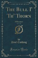 The Bull I' Th' Thorn, Vol. 1 of 3
