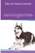 Siberian Husky Activities Siberian Husky Tricks, Games & Agility. Includes: Siberian Husky Beginner to Advanced Tricks, Series of Games, Agility and M