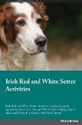 Irish Red and White Setter Activities Irish Red and White Setter Activities (Tricks, Games & Agility) Includes: Irish Red and White Setter Agility, Ea