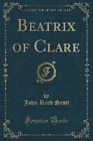 Beatrix of Clare (Classic Reprint)