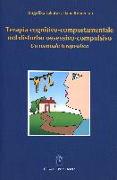 Terapia cognitivo-comportamentale nel disturbo ossessivo-compulsivo. Un manuale terapeutico