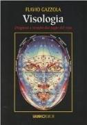Visologia. Diagnosi e terapia dai segni del viso