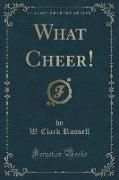 What Cheer! (Classic Reprint)